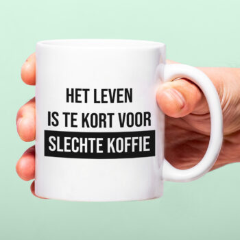 Mok Het leven is te kort voor slechte koffie